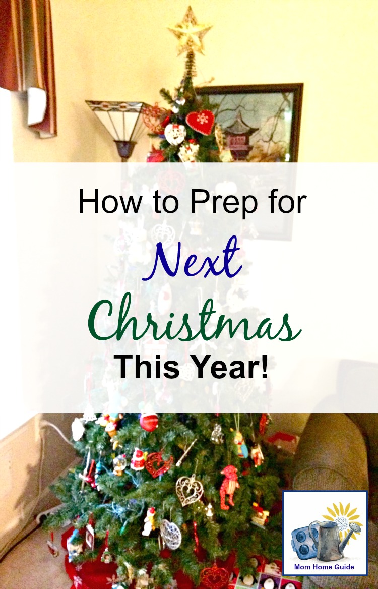 How to prepare for next Christmas this year to make your next Christmas season easy!