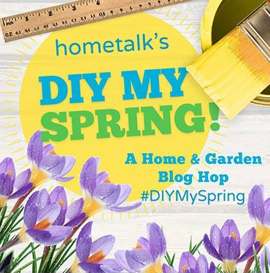 DIY My Spring Hometalk Blog Hop