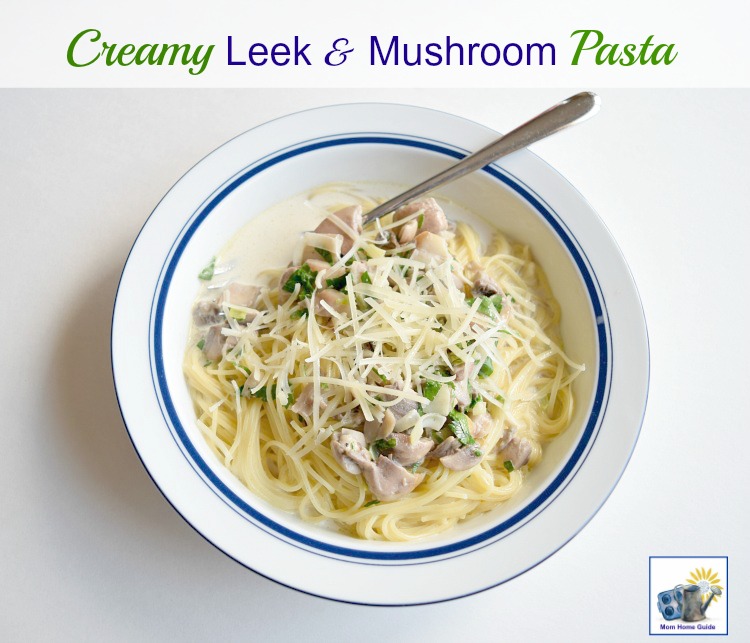 creamy leek and mushroom pasta recipe