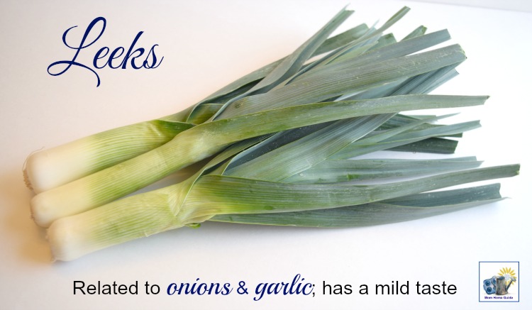 Leeks are related to garlic and onions, but have a much milder taste
