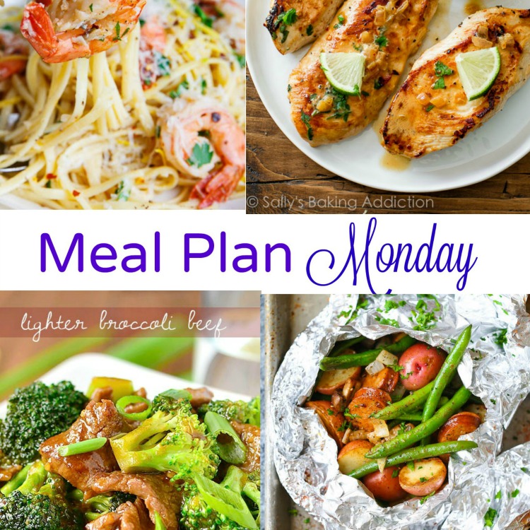 Meal Plan Monday - foil sausage packets, shrimp scampi, beef and broccoli and cilantro chicken
