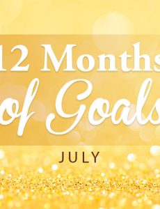 12 months of goals - July