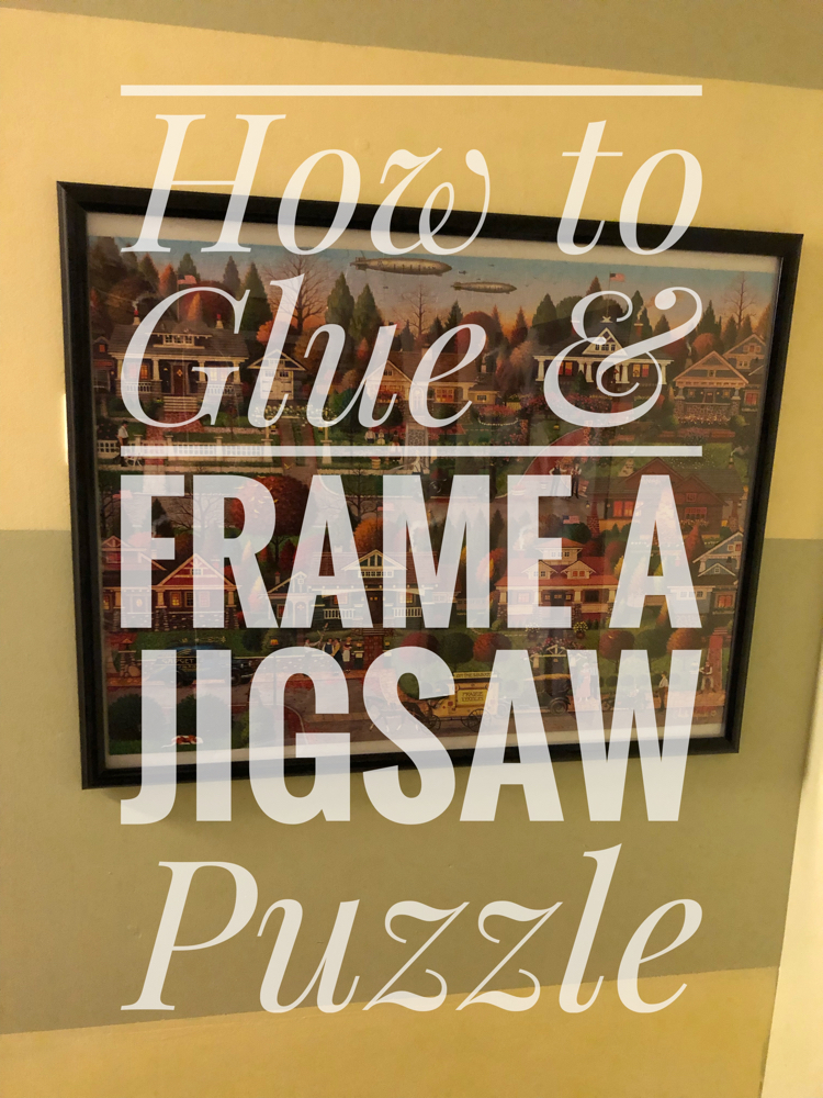 How to Glue a Puzzle Together & Frame It